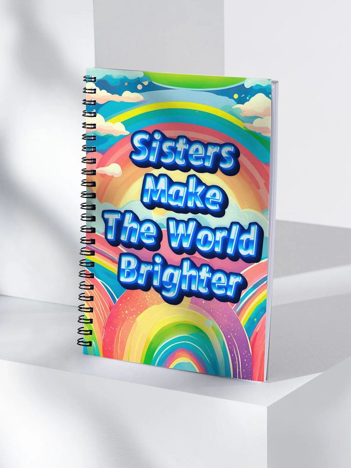 Sisters Make The World Brighter Spiral Bound Notebook Journal product image (1)