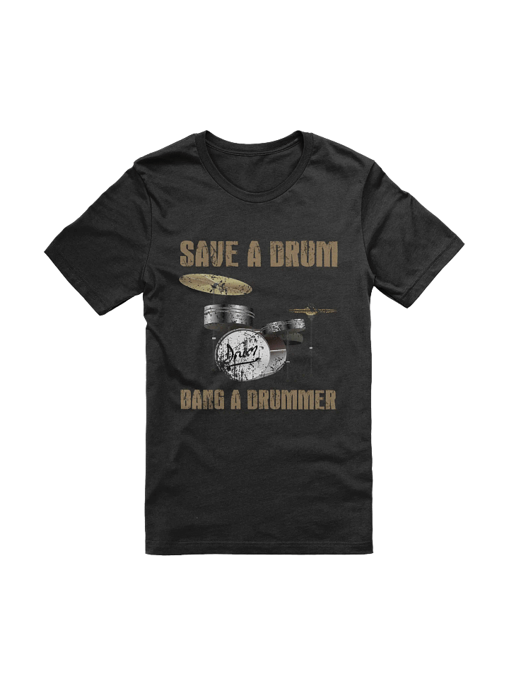 Save a Drum... Bang a drummer product image (1)