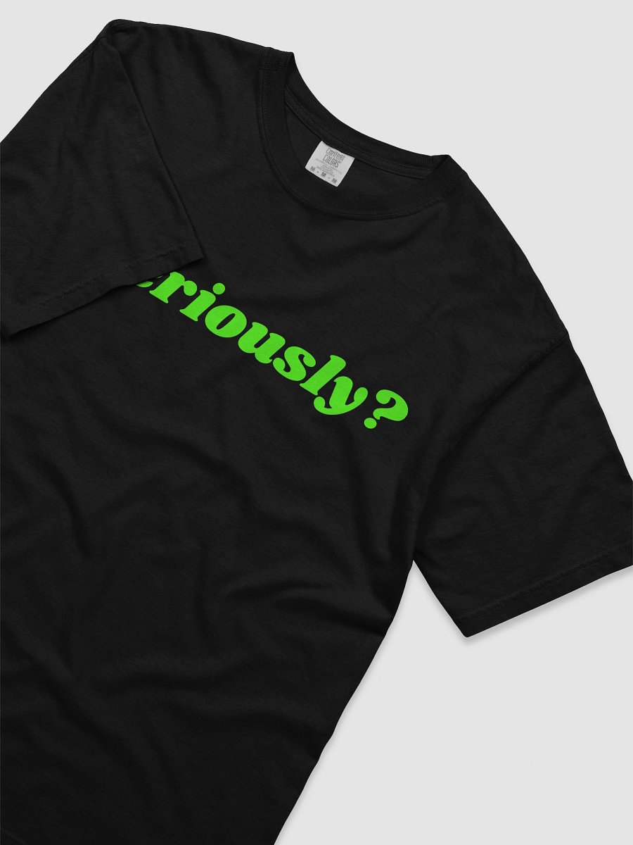 Seriously? Kick Exclusive Shirt product image (62)