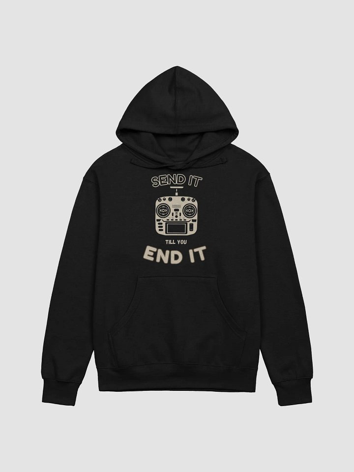 Send It Till You End It Hoodie for FPV Enthusiasts product image (1)