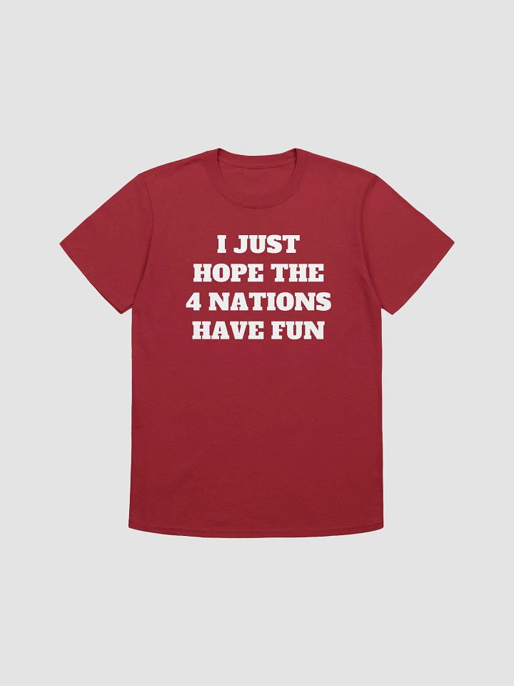 I Just Hope The 4 Nations Have Fun product image (1)