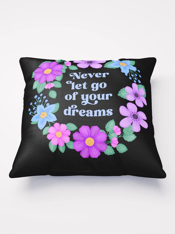 Never let go of your dreams - Motivational Pillow Black product image (2)