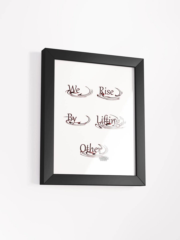 We Rise By Lifting Other - Framed - High-Quality Poster product image (2)