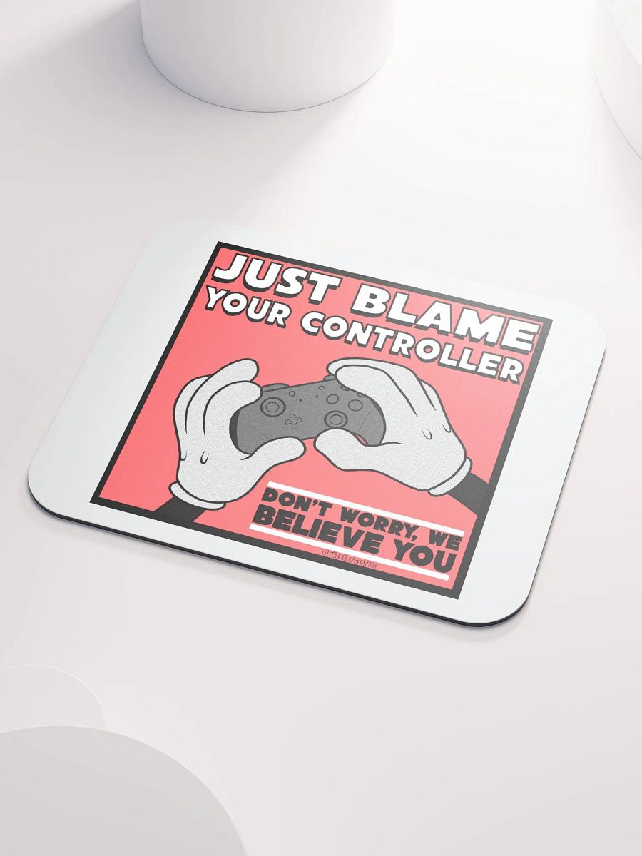 Just Blame Your Controller- Mouse Pad product image (3)