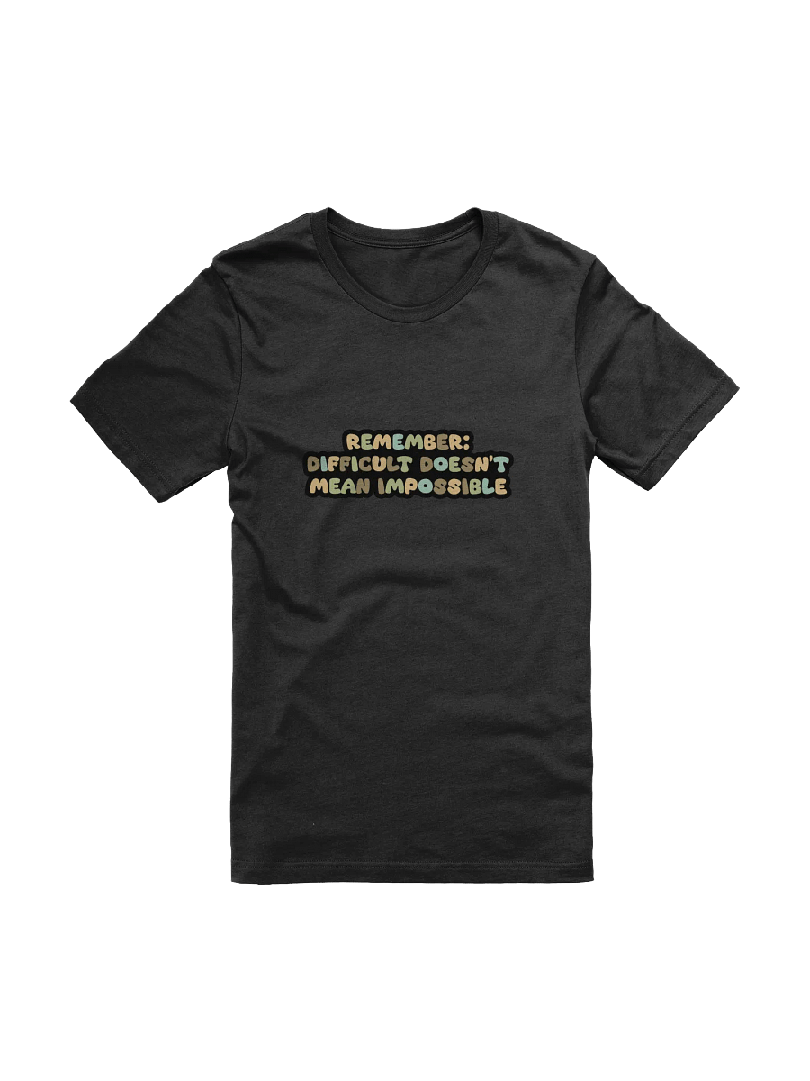 Difficult Doesn't Mean Impossible Black Unisex T-Shirt product image (11)