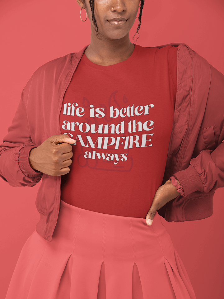 Life Is Better Around The Campfire Shirt #17 product image (2)