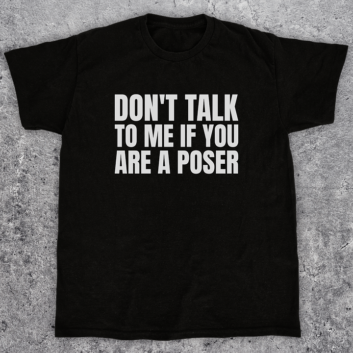 Don't talk to me if you are a poser, Funny skateboarding T-Shirt unisex product image (1)