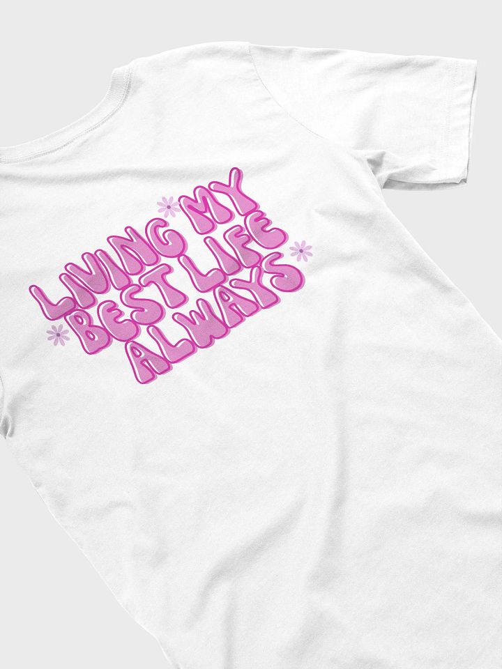 Always Living My Best Life T-Shirt product image (2)