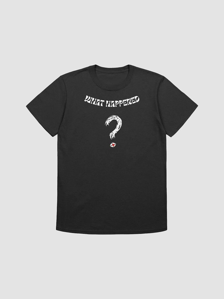Cheap What Happened? Shirt (S-3XL) product image (1)