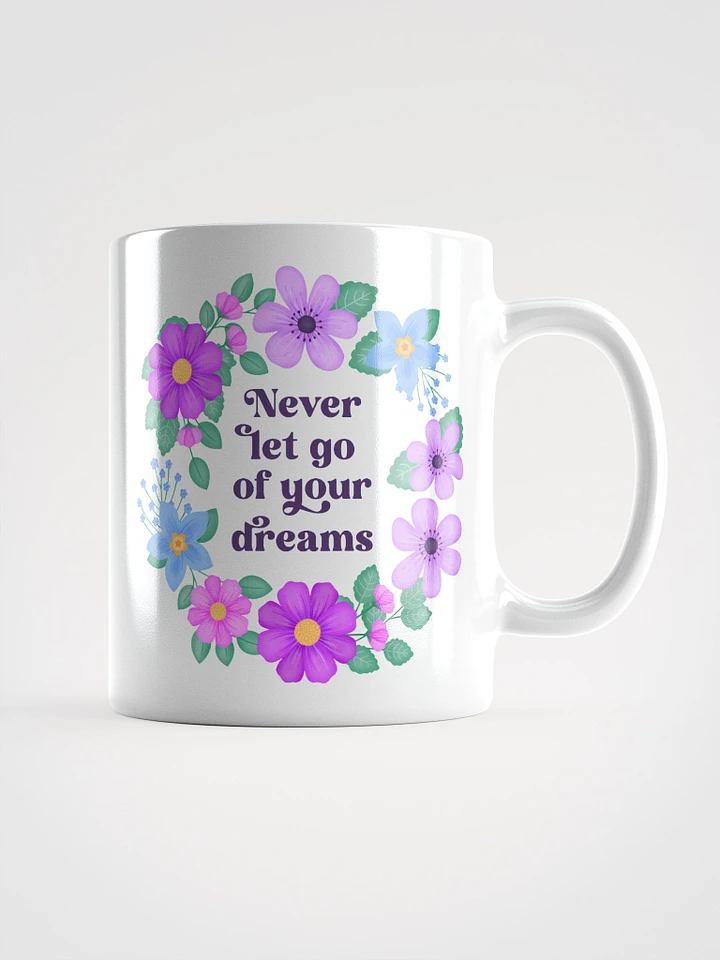 Never let go of your dreams - Motivational Mug product image (1)