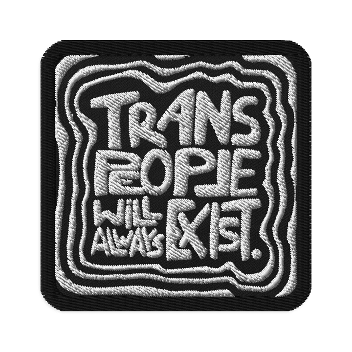 TRANS PEOPLE WILL ALWAYS EXIST. Patch product image (1)