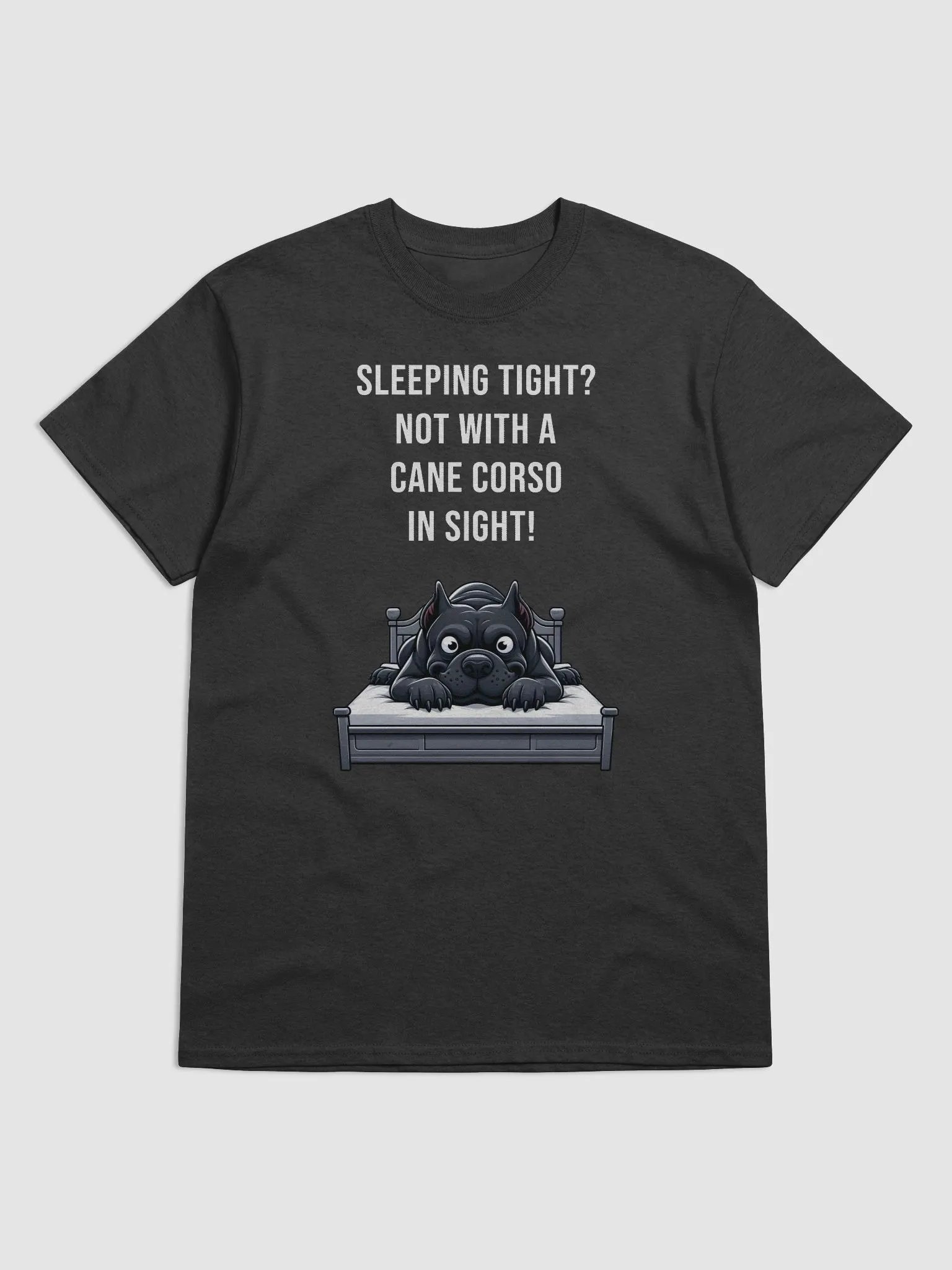 Sleeping Tight? Not with a Cane Corso in Sight T-Shirt product image (1)