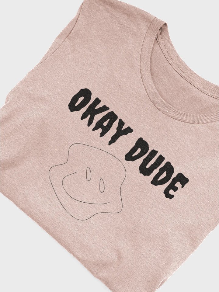Okay Dude T-Shirt product image (16)