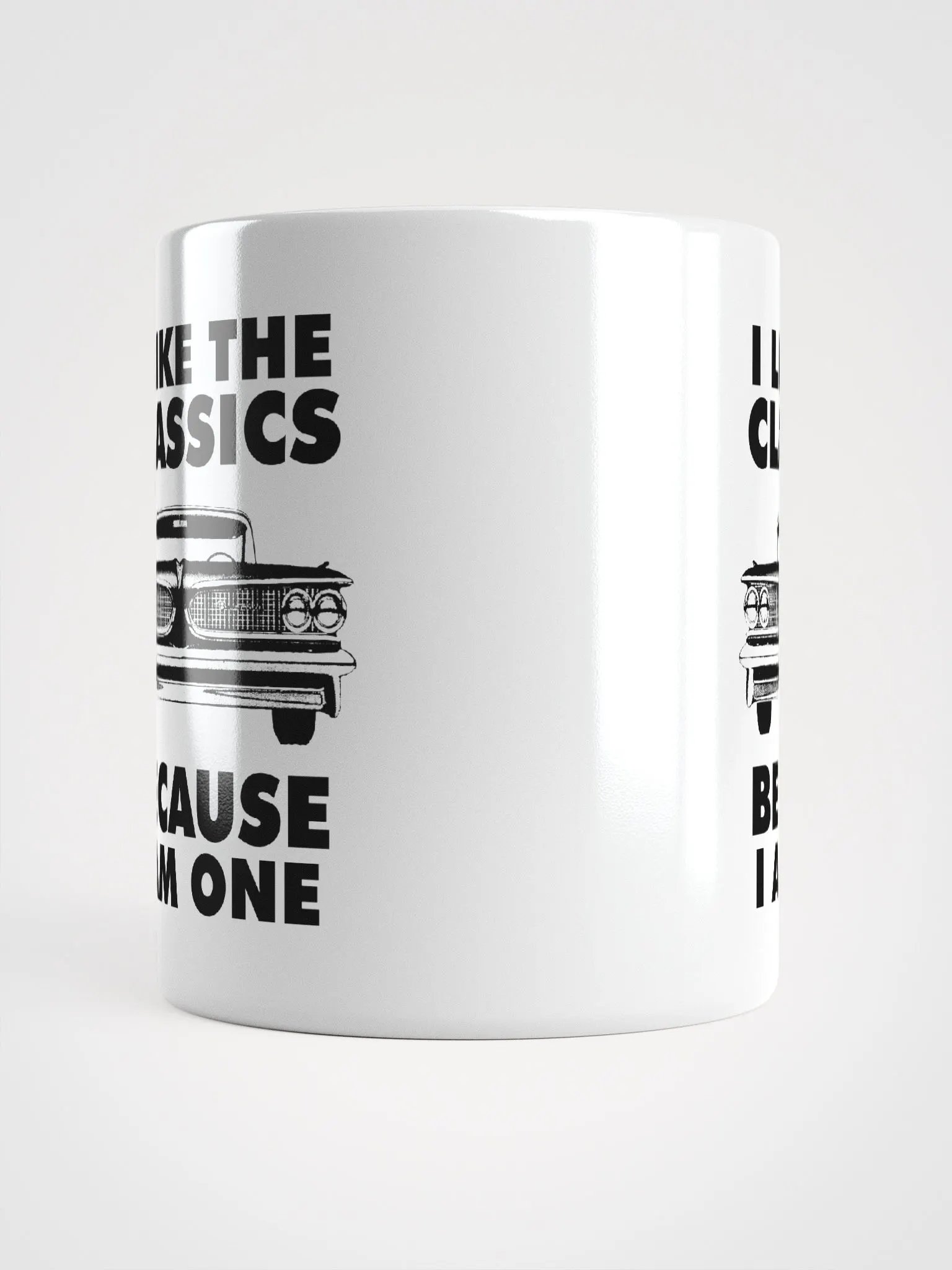 I Like The Classics Because I Am One product image (6)