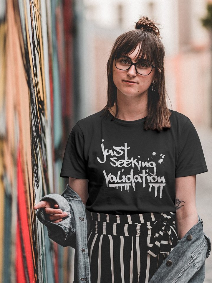 Seeking Validation Tee Shirt product image (1)