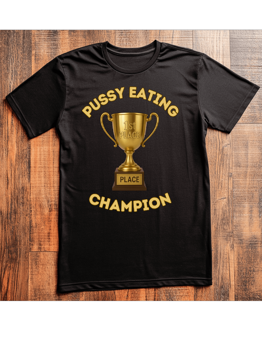 Pussy Eating Champion Shirt product image (1)