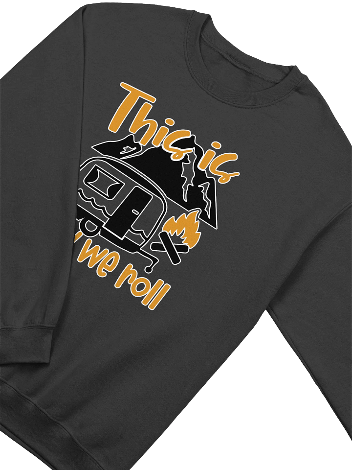 This is How We Roll Camper Crewneck Sweatshirt product image (19)