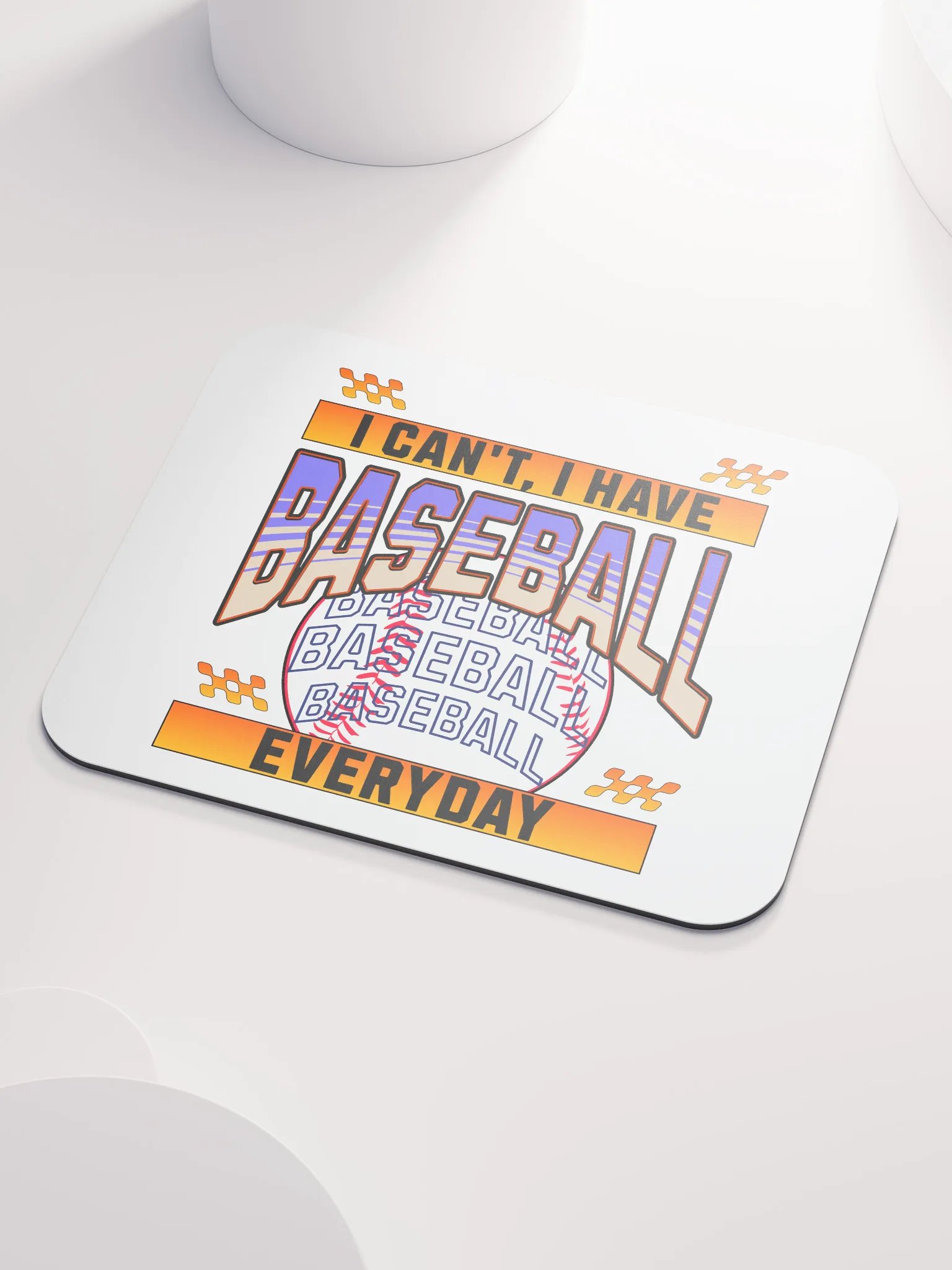 I Cant I Have Baseball Everyday Mania Mouse Pad product image (3)