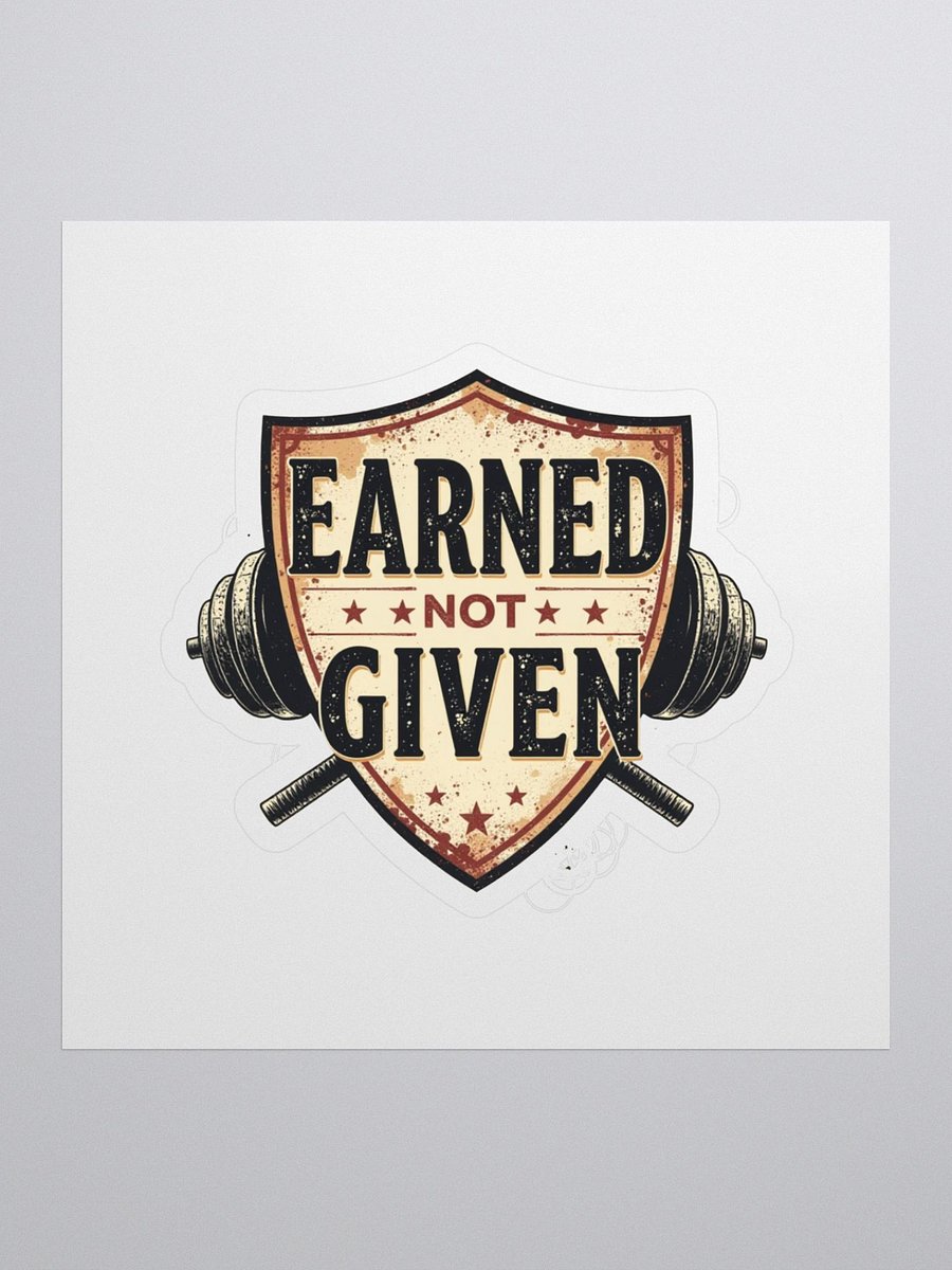 Earned Not Given Shield Motivational Stickers product image (1)