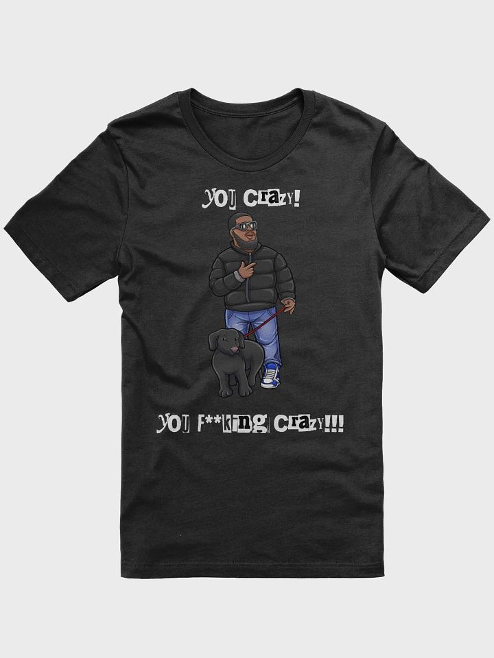 You F**king Crazy Black Tee product image (1)