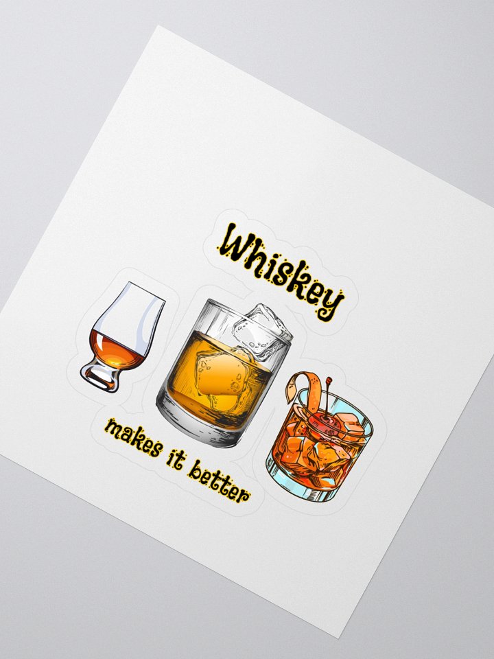 Whiskey makes it better sticker product image (2)