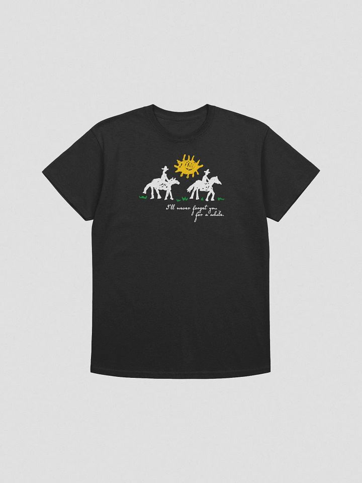 I'LL NEVER FORGET YOU TEE product image (1)