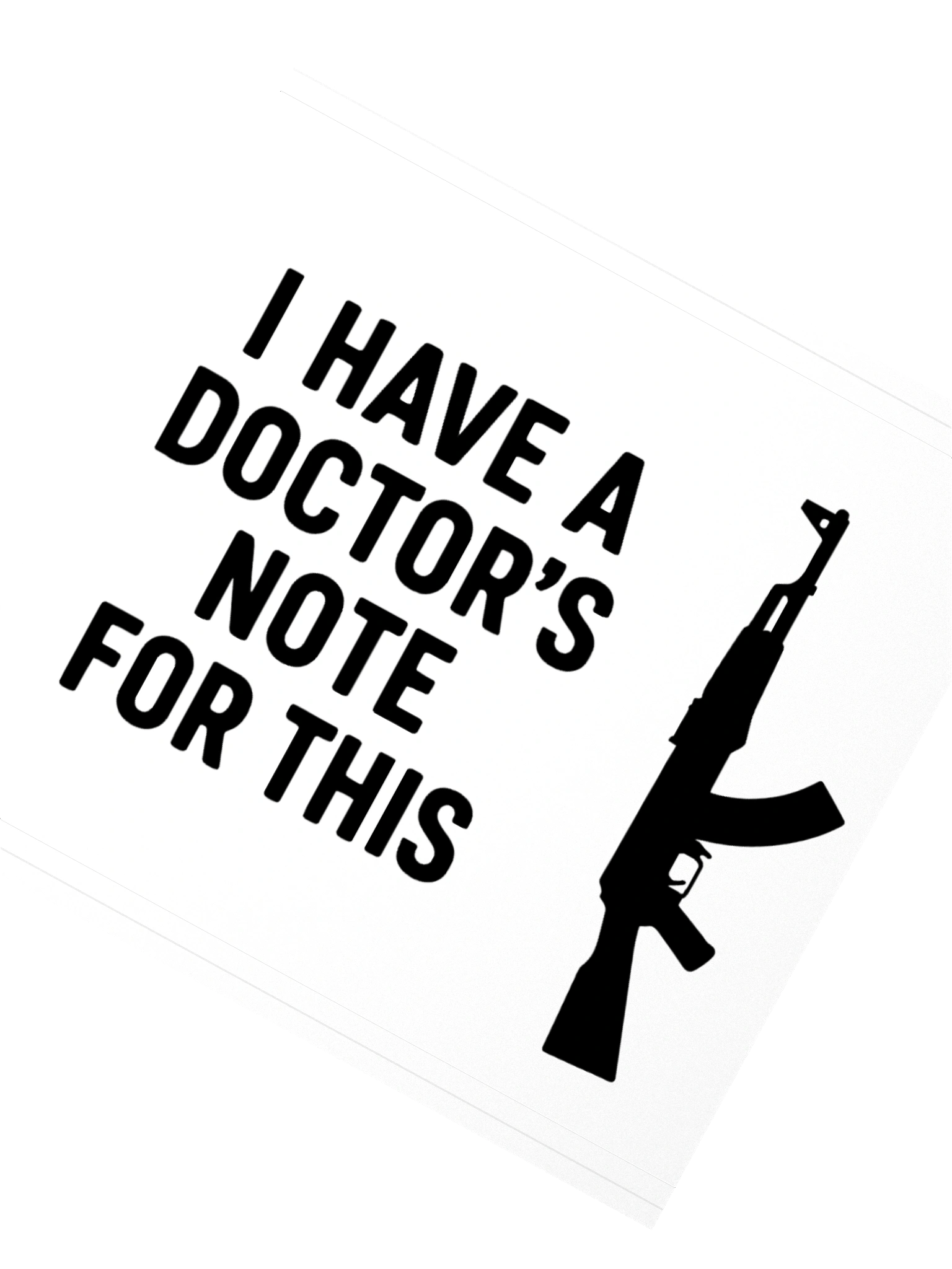 I Have a Doctors Note for this Gun product image (2)