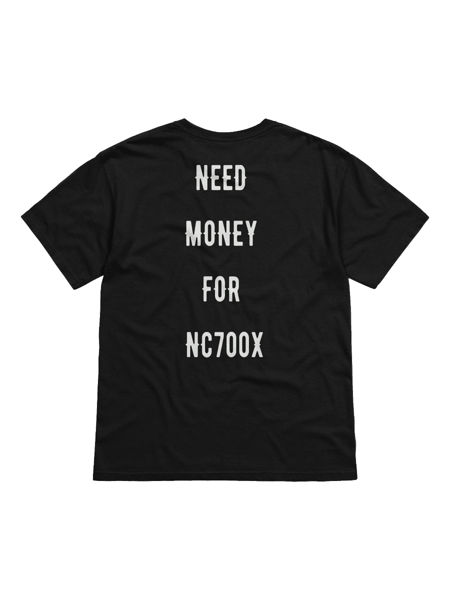 need money for nc700x | tee product image (1)