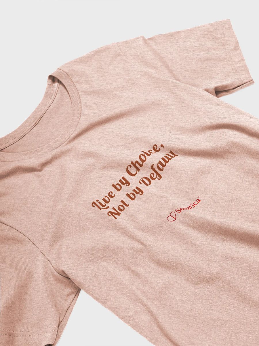 Live by Choice, Not by Default T-Shirt product image (3)
