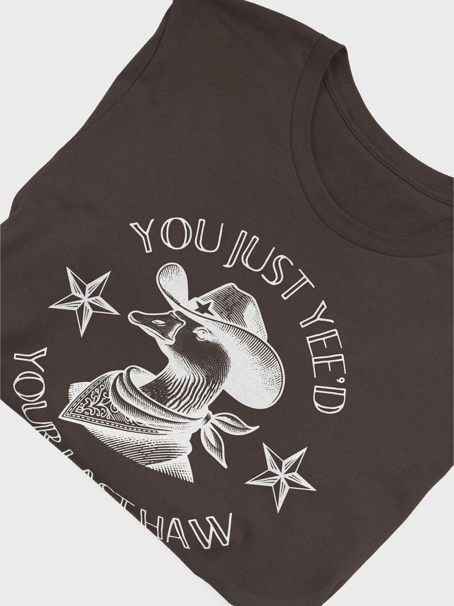 You Just Yee'd Your Last Haw Tee product image (48)
