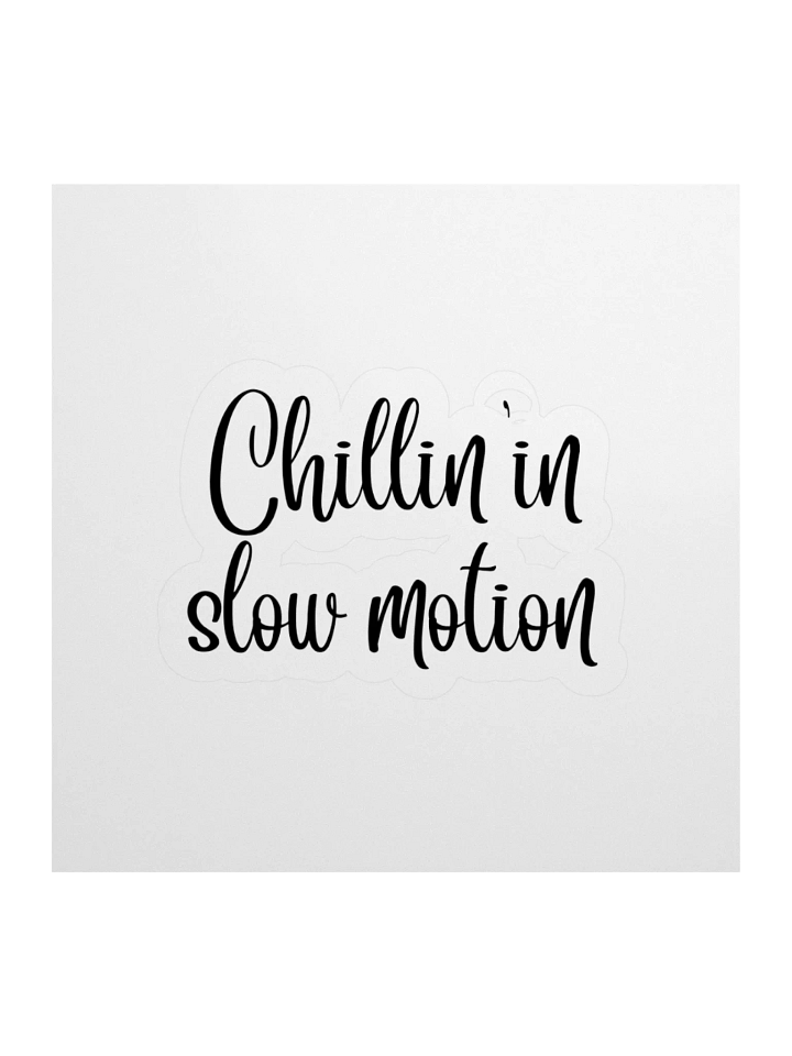 Chillin' in slow motion Sticker product image (3)