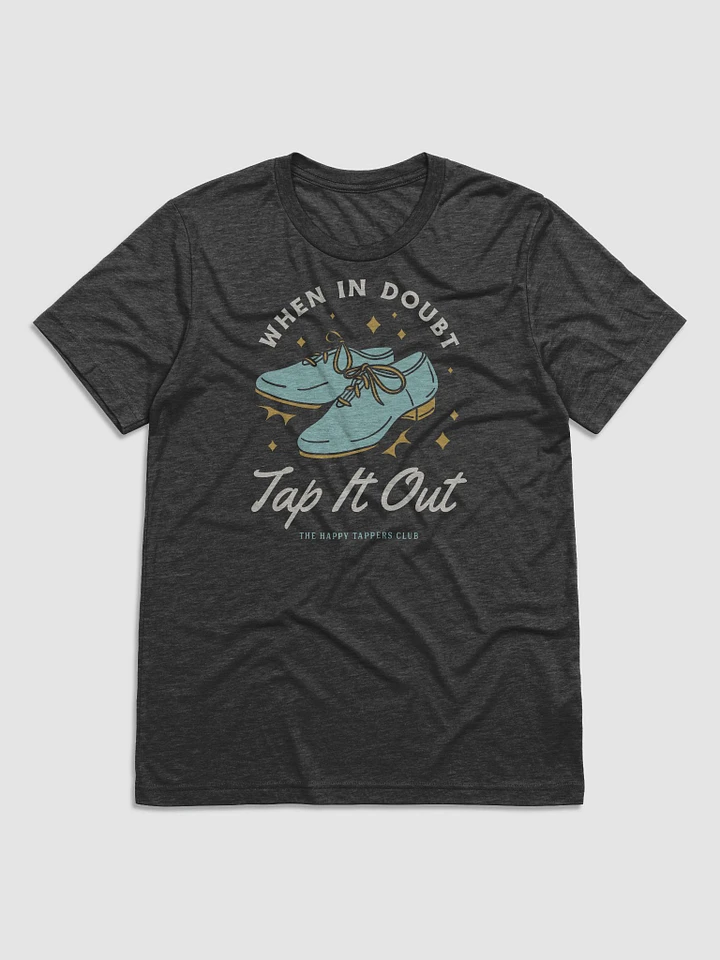 Happy Tapper - When In Doubt, Tap It Out (2 colors) product image (1)