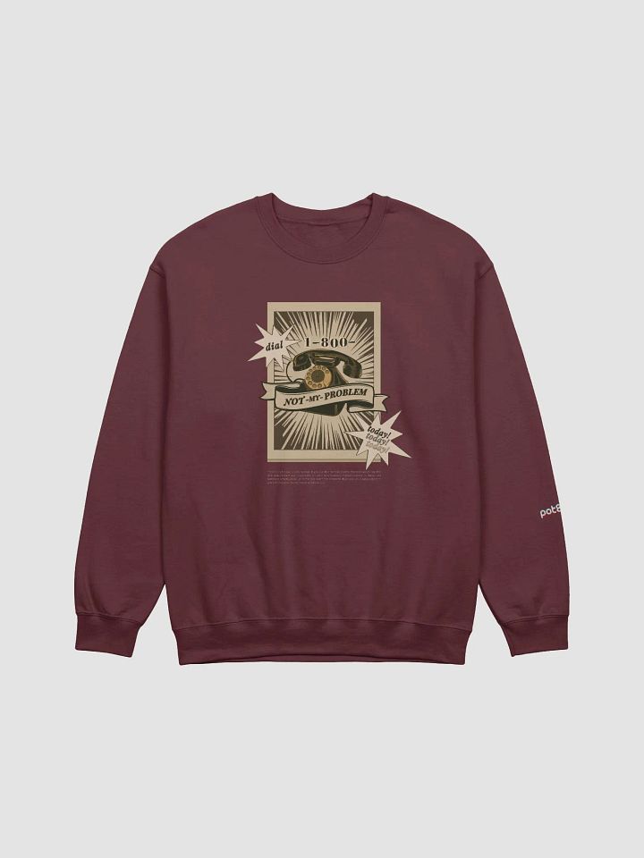 1-800-NOT MY PROBLEM premium sweatshirt product image (13)