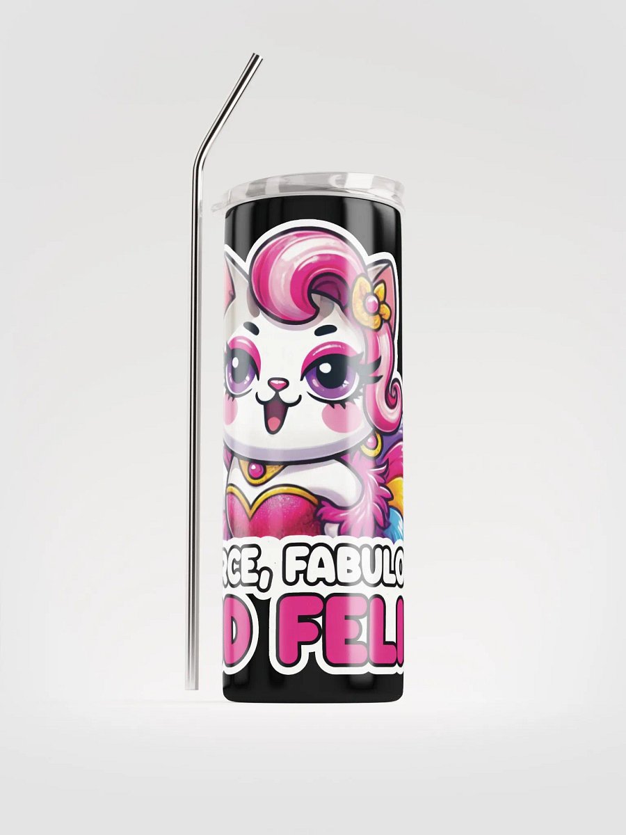 Fierce, Fabulous, and Feline! 20oz/600ml Slim Tumbler product image (2)