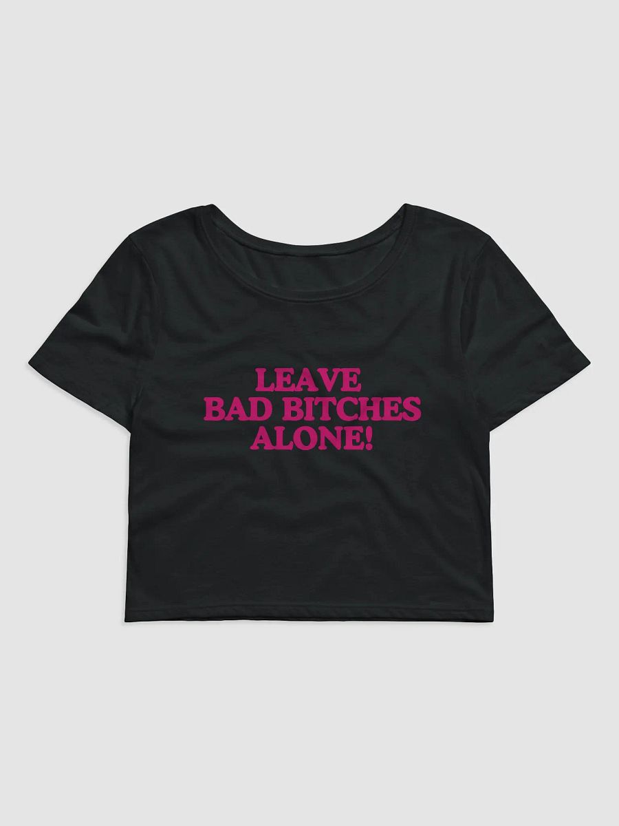 Leave Bad Bitches Alone Baby Tee product image (2)