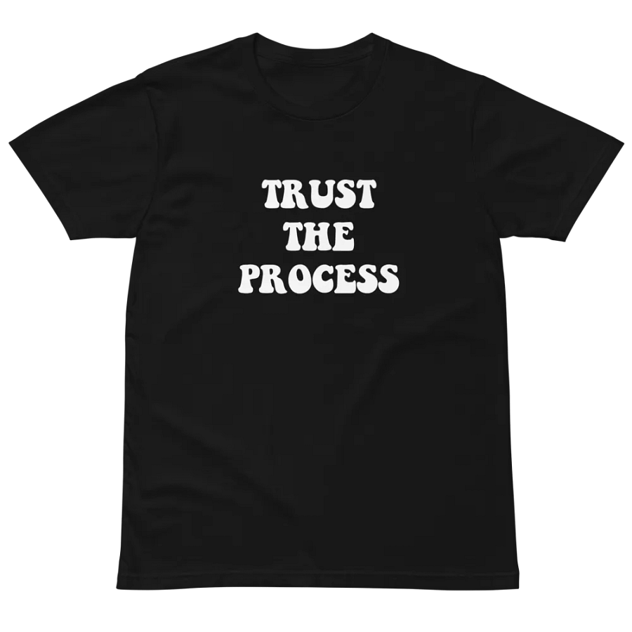 Trust The Process Unisex Premium T-Shirt product image (2)