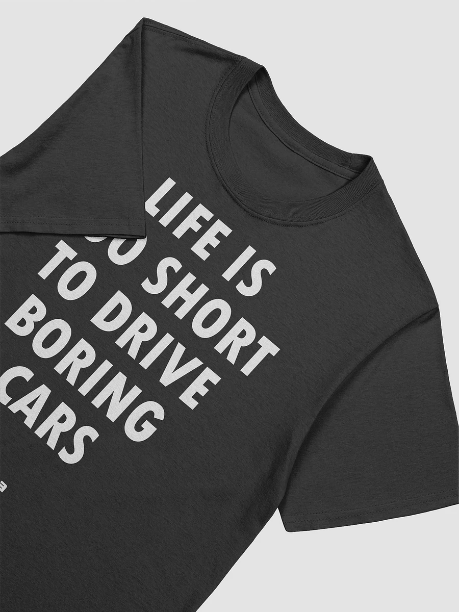Life is too short to drive boring cars - Tshirt product image (10)