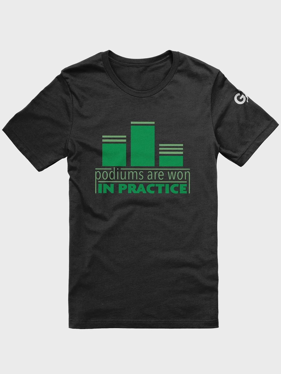 Podiums Are Won In Practice Tee: Green product image (1)