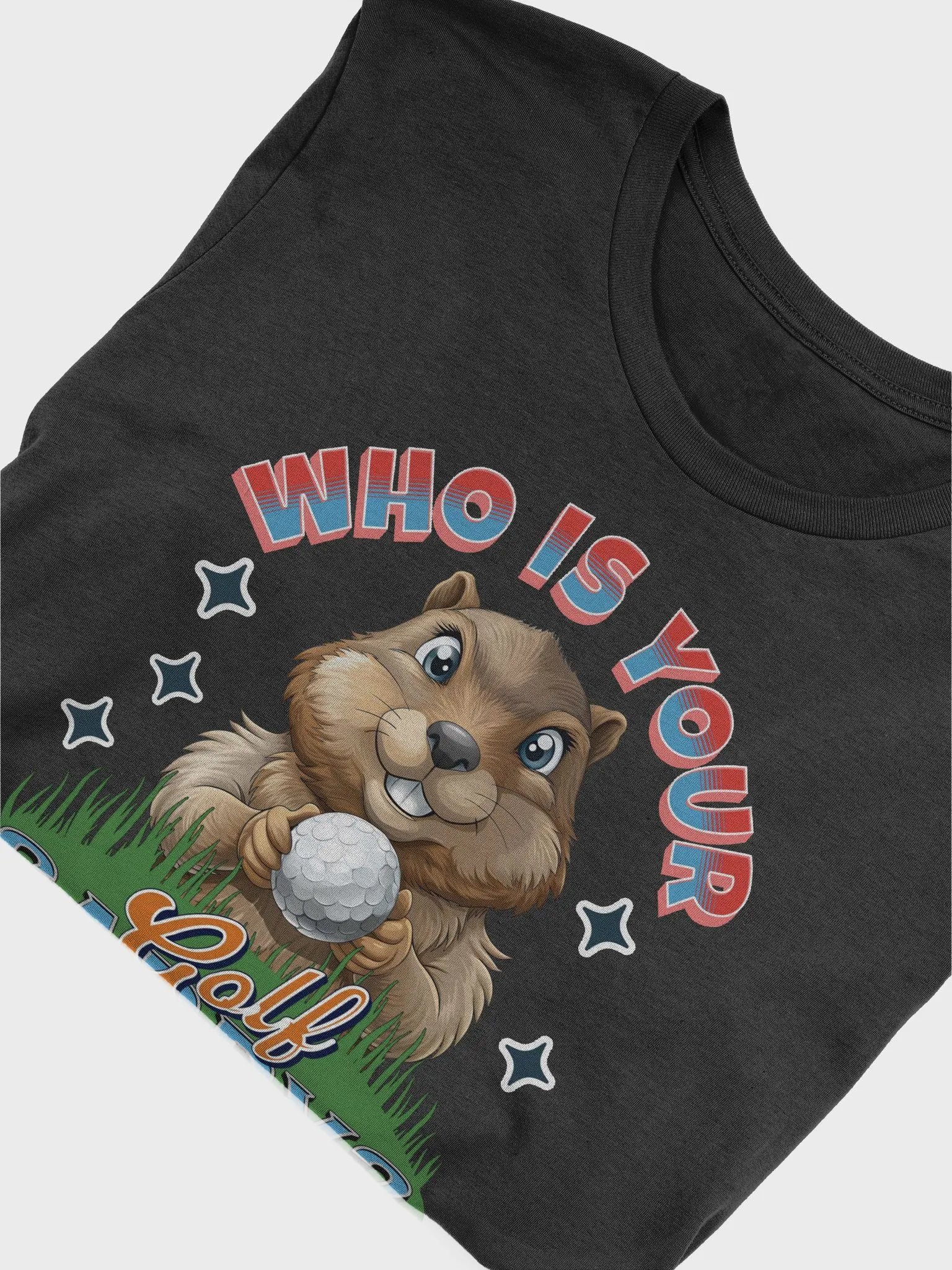 Who Is Your Golf Caddy? T-Shirt product image (3)