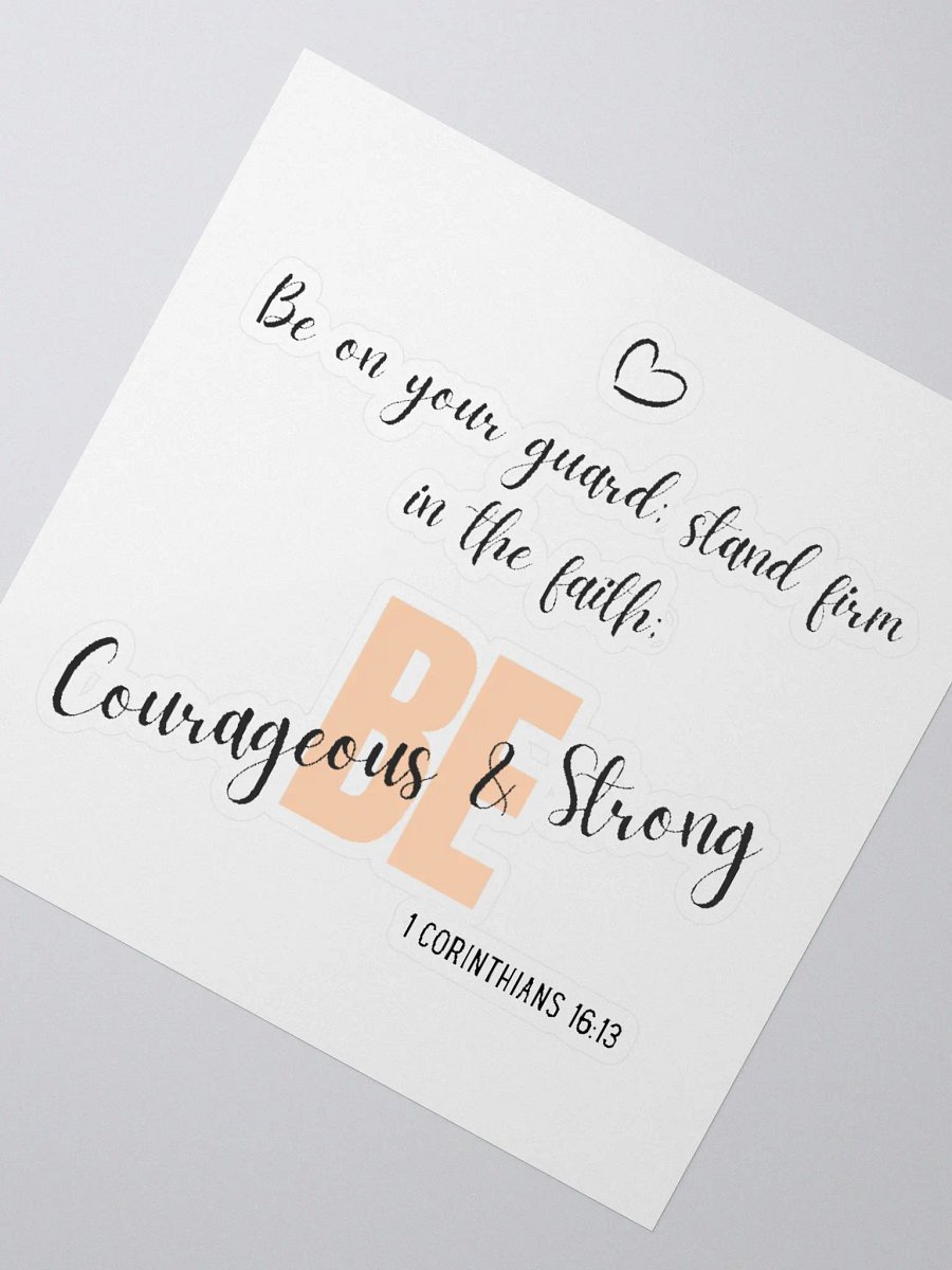 Be Courageous and Be Strong - 1 Corinthians 16:13 Sticker product image (2)