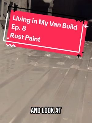 Van Build | Ep. 8 | Rust Paint #diyvanbuild #emptyvanliving #vanconversion #vanlife 