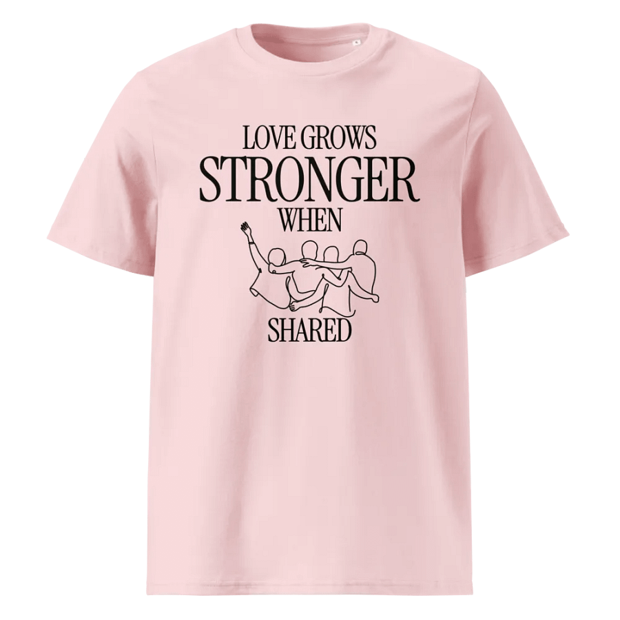 LOVE GROWS STRONGER WHEN SHARED T-SHIRT product image (1)