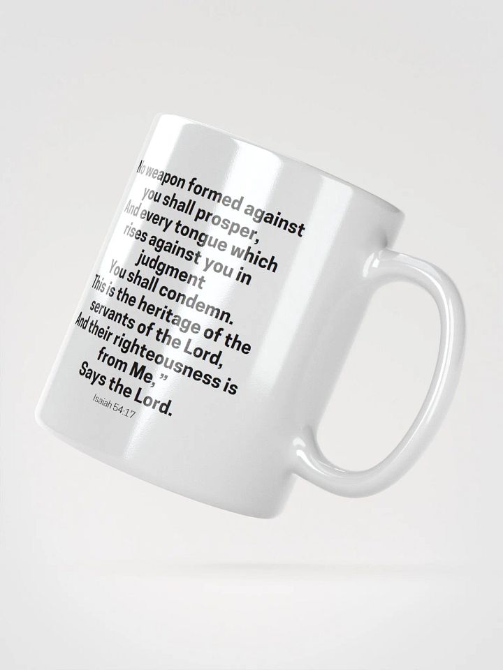 No Weapon Formed Against You Shall Prosper Isaiah 54:17 White Glossy Mug 11/15/20oz product image (2)