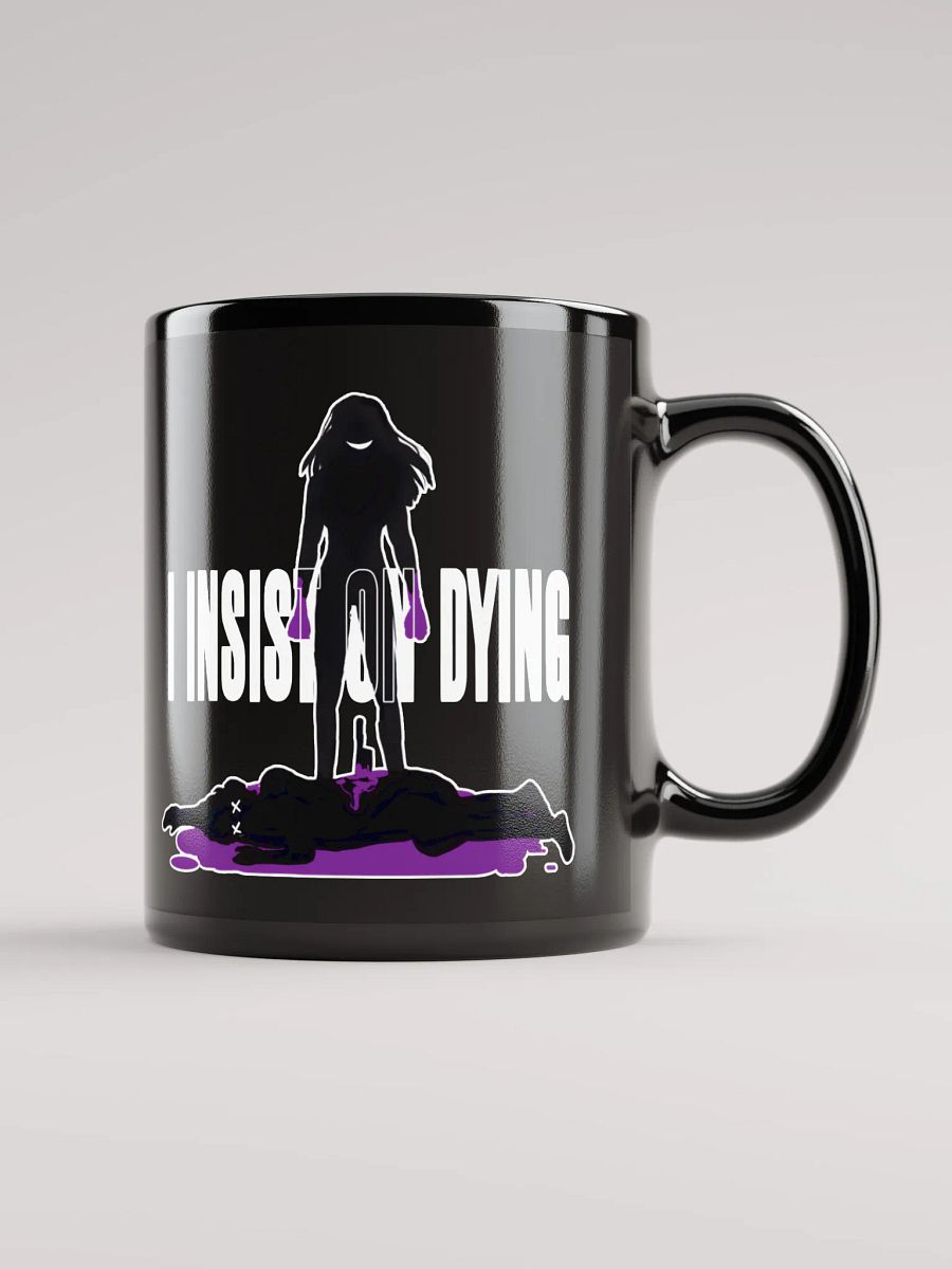 I Insist On Dying Mug product image (1)