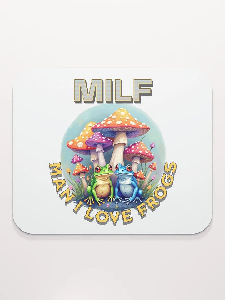 MILF Man I Love Frogs Frogtastic Mouse Pad product image (2)