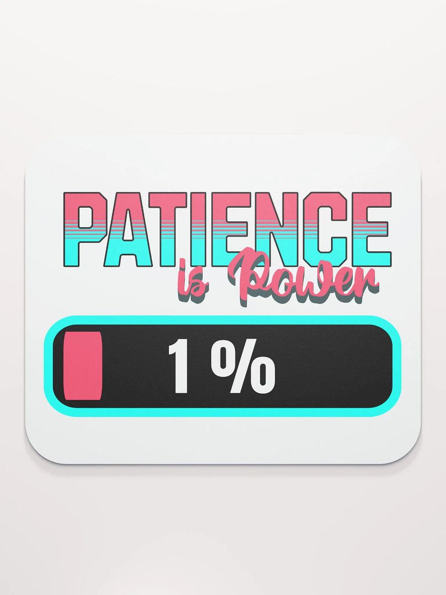 Patience Is Power 1% Mouse Pad product image (2)