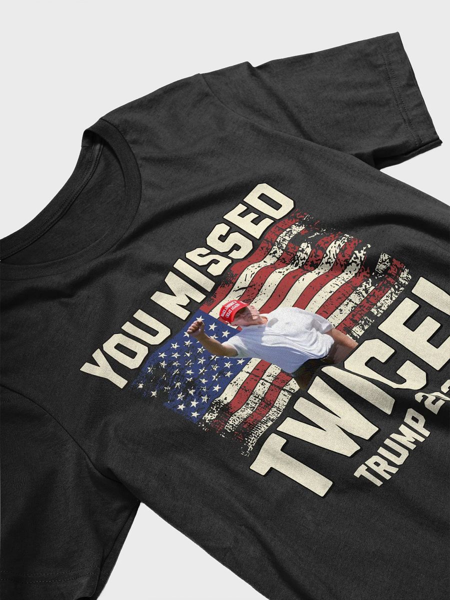 TRUMP 2024 YOU MISSED TWICE! TRUMP SHOOTING UNISEX T-SHIRT product image (11)