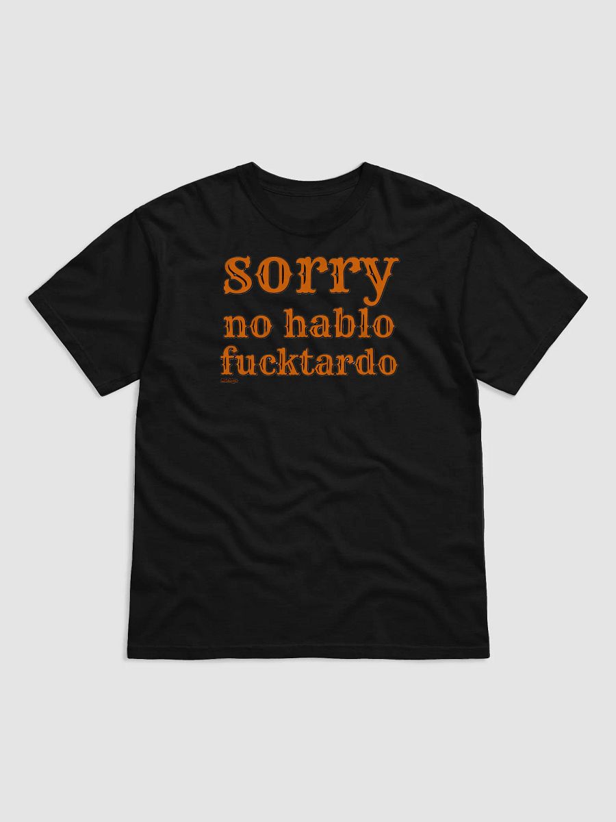 SORRY, NO HABLO FUCKTARDO product image (12)