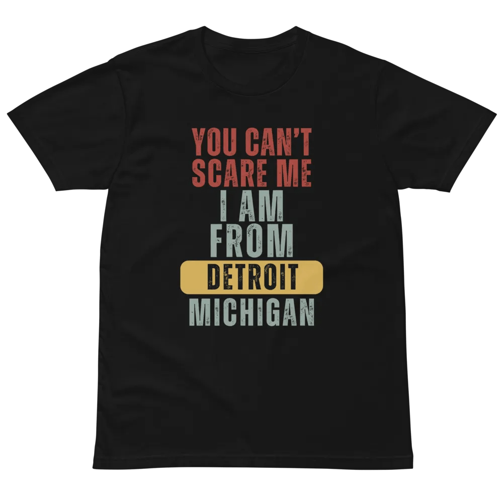 Detroit You Cant Scare Me I Am From Michigan Unisex Premium T-Shirt product image (2)