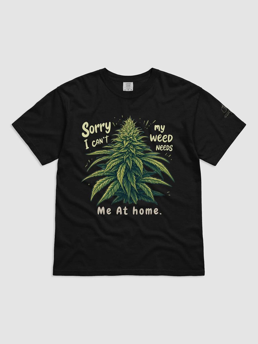 Sorry I can't make it Tee- Funny Stoner Shirt product image (4)